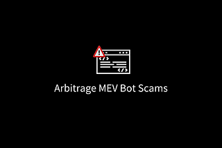 A New Twist on Old Scams: The Arbitrage MEV Bot Deception