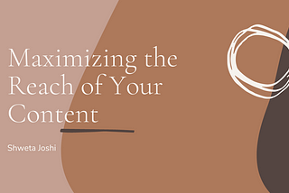 Maximizing the Reach of Your Content: How to Promote Your Content Effectively