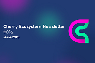 Cherry Newsletter #016