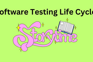 Software Testing Life Cycle with Storytelling