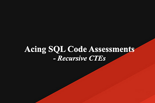 Acing SQL Code Assessments