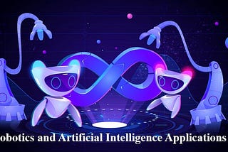 Robotics and Artificial Intelligence Applications