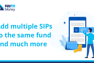 Introducing: Multiple SIPs in the same fund, and many other smart features