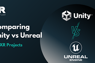 Comparing Unity vs Unreal for VR, MR or AR Development Projects