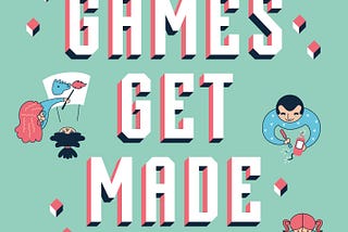 Introduction Excerpt from How Games Get Made