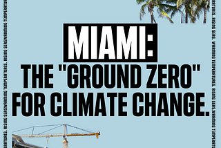 Miami: The “Ground Zero” for Climate Change