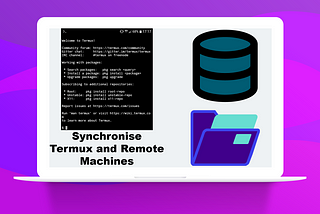 Using Termux to Synchronise with Remote Machines (Linux/MacOS)