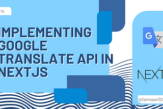 Implementing Google Translate API in NextJS