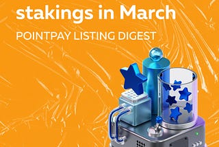 PointPay March Listings Digest