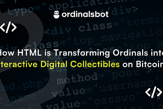 How OrdinalsBot is Revolutionizing Digital Collectibles on Bitcoin?