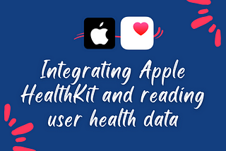 Integrating Apple HealthKit — Swift