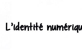 L’identité numérique ?
