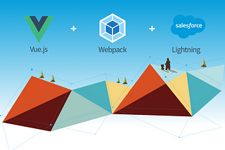 Salesforce Lightning application with Vue.js and Webpack — PART 2