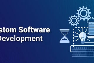 5 Key Considerations for Custom Software Development