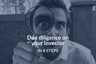 Due diligence on your investor in 8 steps