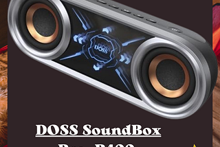Unleash 50W of Pure Outdoor Power: Meet the DOSS SoundBox Pro+ P400