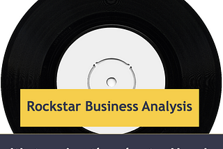 What do business analysts and rockstars have in common?