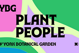 The New York Botanical Garden and PRX Launch “Plant People”