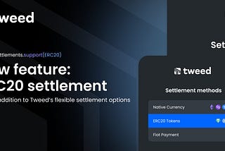 Empowering Merchants with The Most Flexible Payment Solutions — Now with ERC20 Token Settlement