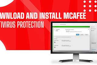 How to Download and Install McAfee Antivirus Protection
