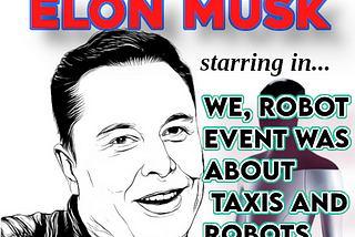Elon Musk Hosts ‘We, Robot’ Event and its About Upcoming Taxis and Robots Interacted w/ People