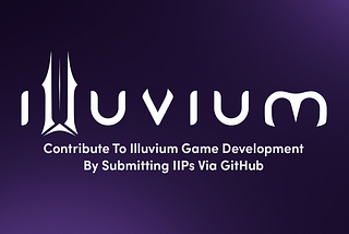 30. Contribute To Illuvium Game Development By Submitting IIPs Via GitHub