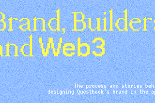 Brand, Builders and Web3: An Introduction