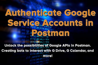 Authenticate Google Service Accounts in Postman