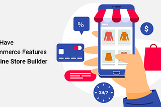 Must-have M-commerce features of Online Store builder