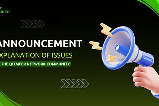 【Announcement】Explanation of Issues in the Qitmeer Network Community