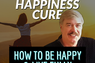 THE HAPPINESS CURE