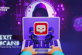 Exit Scams: Pretending You’re It