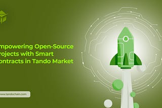 Empowering Open-Source Projects with Smart Contracts in Tando Market