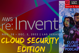 AWS Re:invent 2022 Recap for Cloud Security Professionals