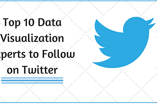 Top 10 Data Visualization Experts to Follow on Twitter
