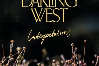 DARLING WEST — Interpretations