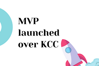 MVP Launch over KCC Testnet