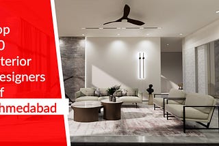 10 Best Interior Designers in Ahmedabad