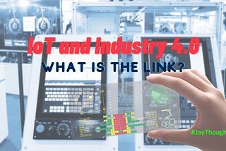 IoT and Industry 4.0 — what do they have in common?