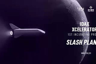 SlashPlanet is on board of IDAX Xcelelator