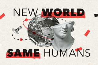 New World Same Humans #3