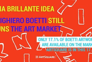 Una brillante idea — Alighiero Boetti still runs the Art Market