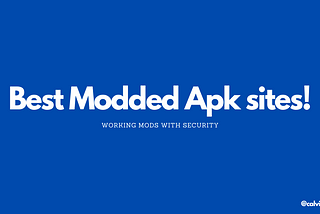 [List] Best Modded Apk Sites In 2020!