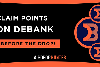 Claim Points in DeBank Before the Drop!