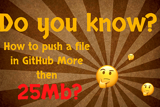 How to push large files in the Github Repository (100% WORKING!!!)