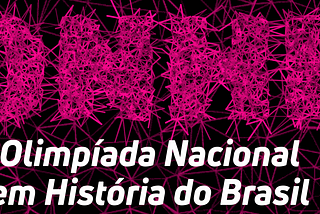 Olimpíada Nacional em História do Brasil: o exemplo de sucesso do IFRN