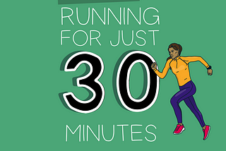 6 benefits of running for just 30 minutes