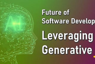 Future of Software Development leveraging Generative AI