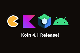 Koin 4.1 — Safer Configurations, Stronger Integrations & Support