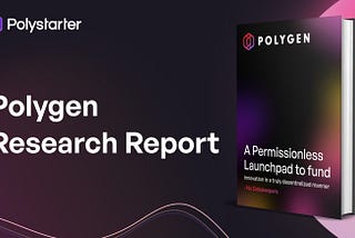 Polystarter Research Report: Polygen